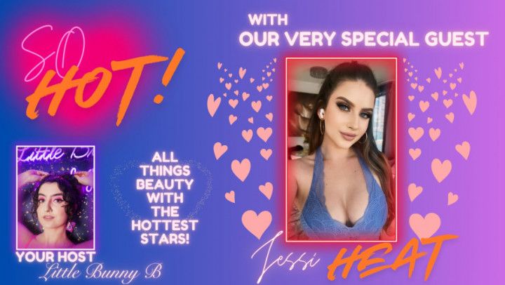 So Hot! All Things Beauty with Guest Star Jessi Heat