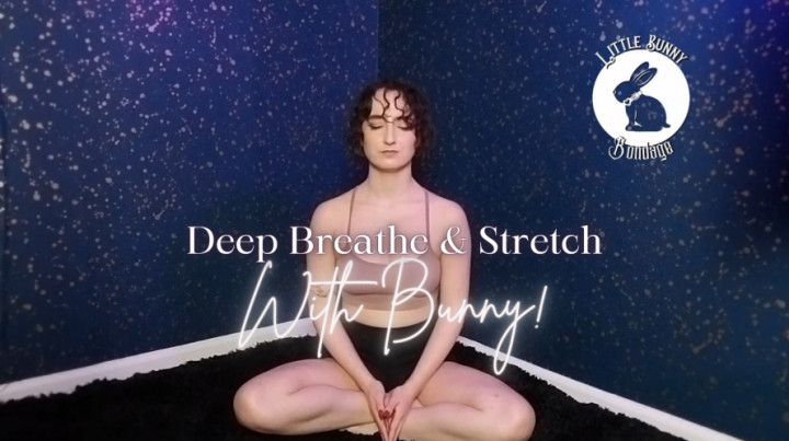 Deep Breathe &amp; Stretch With Bunny