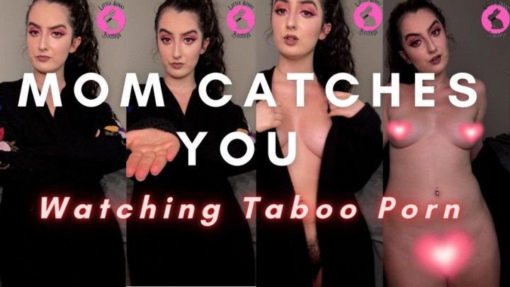 Mommy Catches you Watching Taboo Porn