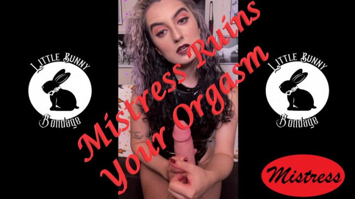 Mistress Ruins Your Orgasm