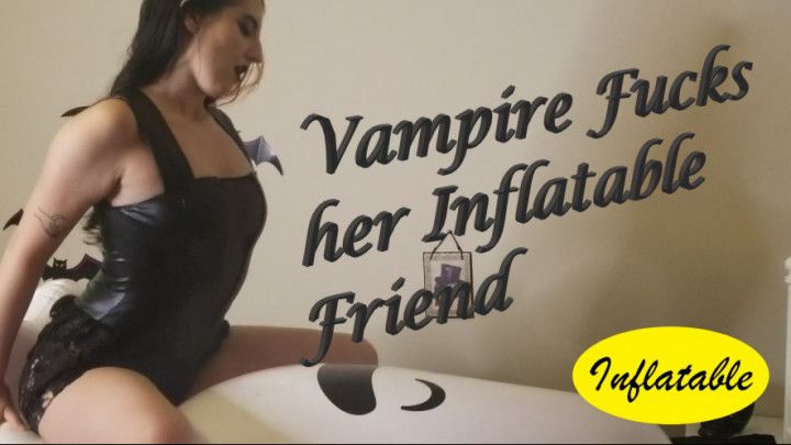 Vampire Fucks her Inflatable Friend