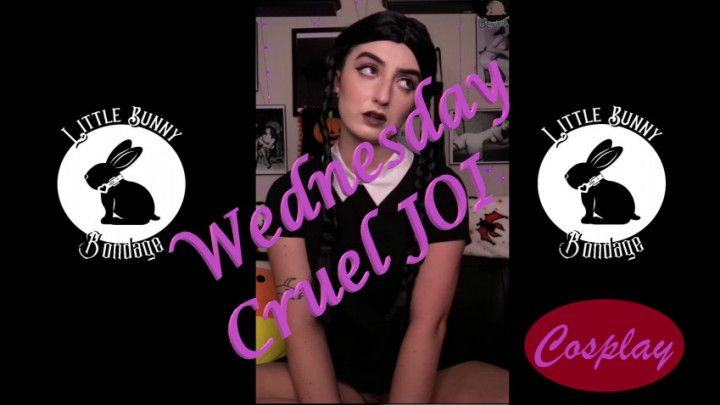 Wednesday Cruel JOI