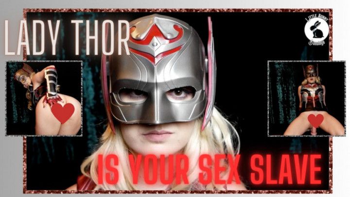 Lady Thor is Your Sex Slave