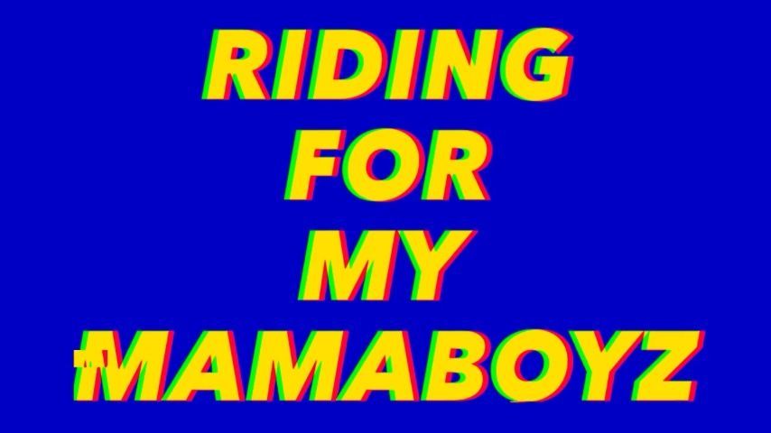 Riding For My Mamaboyz