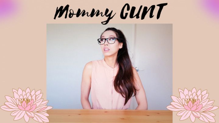 Mommy Cunt