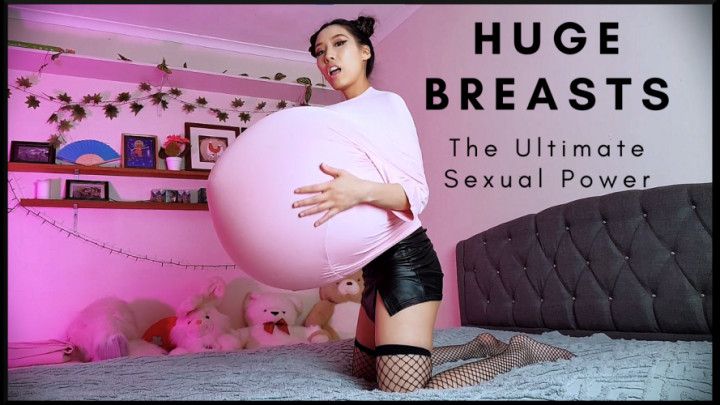 Huge Breasts - The Ultimate Sexual Power