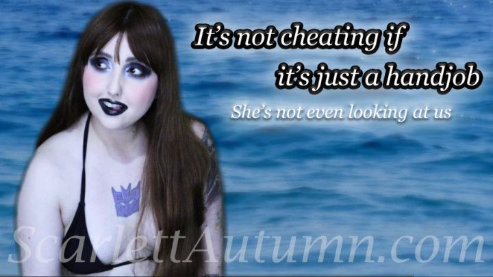 It's not cheating if it's just a handjob