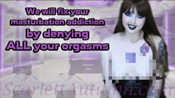 No more orgasms for you