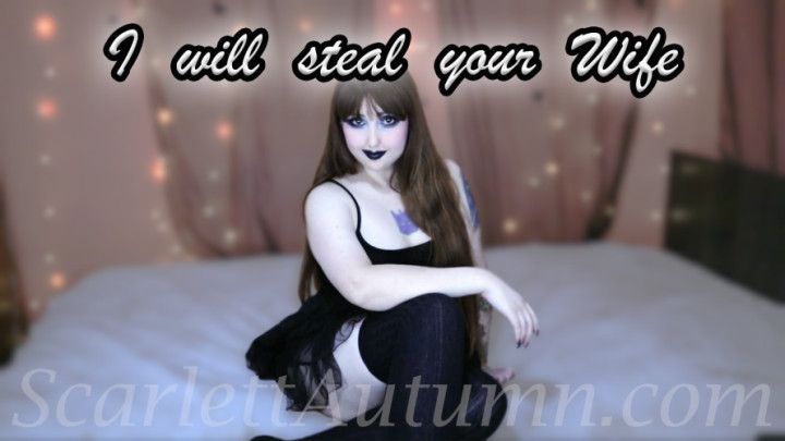 I will steal your Wife