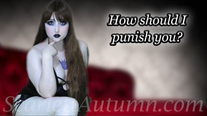How should I punish you
