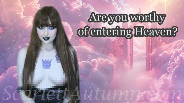 Are you worthy of entering Heaven