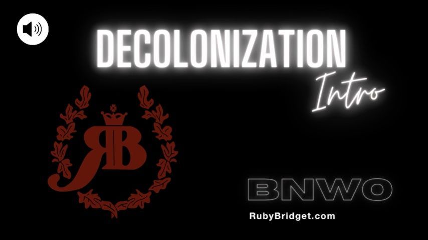 Decolonization Intro - BNWO