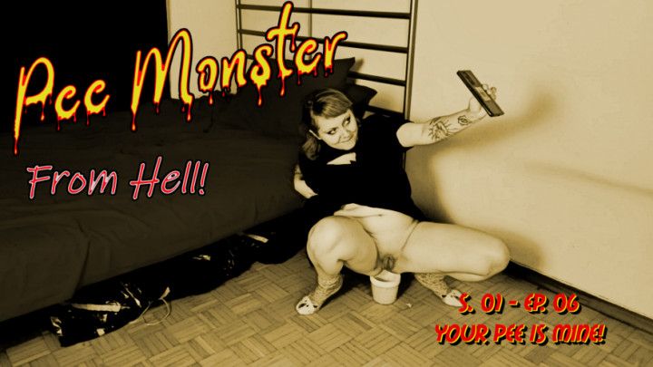 PEE MONSTER FROM HELL- Ep03 Your Pee is Mine  LMproduction