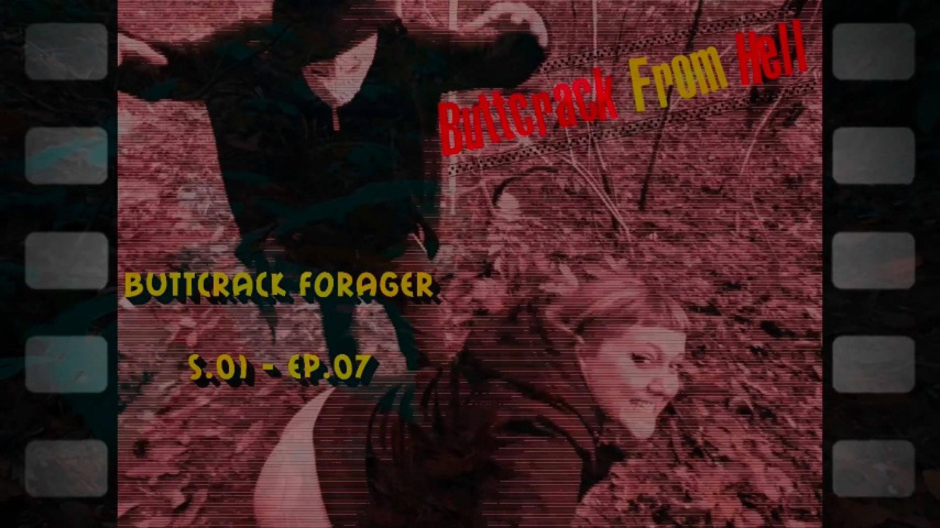 Buttcrack from Hell - a LMproduction - ep07 Buttcrack Forage