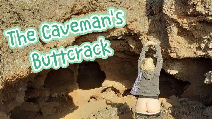 The Hot Caveman's Buttcrack