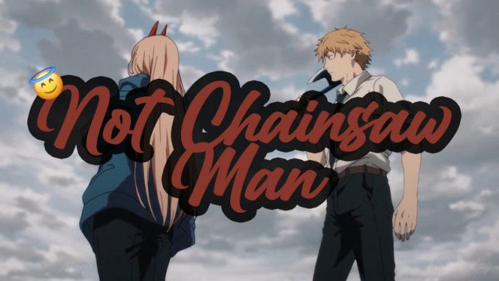 Not Chainsaw Man ft. Jasmine