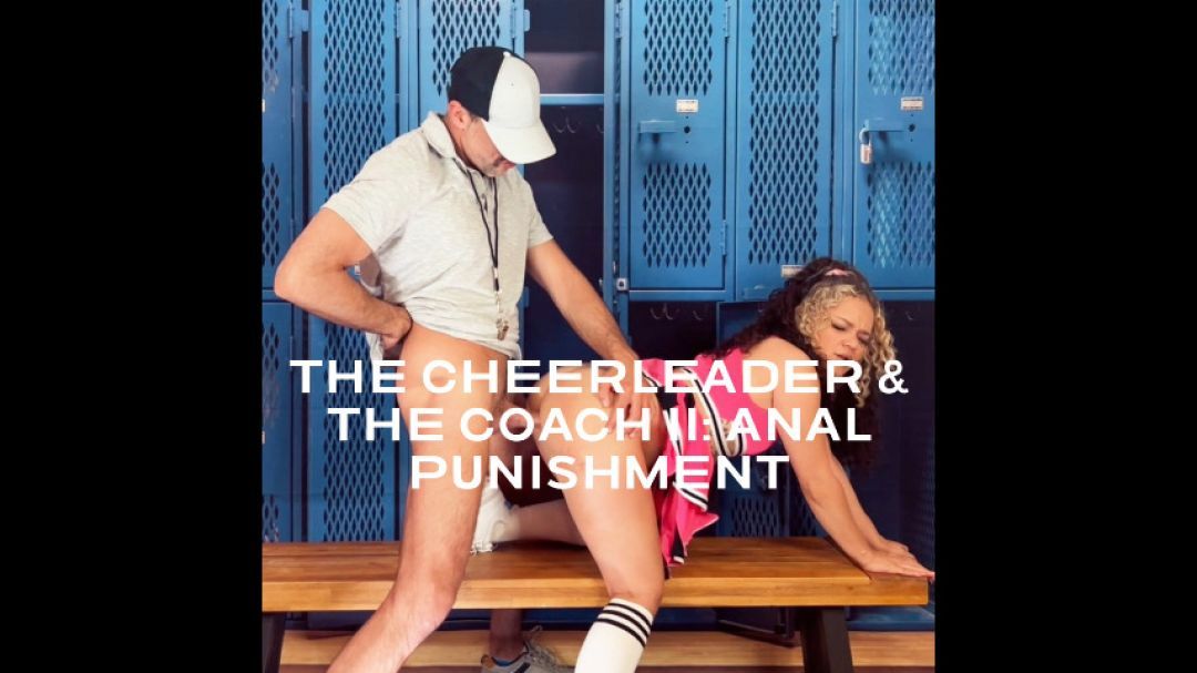 The Cheerleader &amp; The Coach II: Anal Punishment