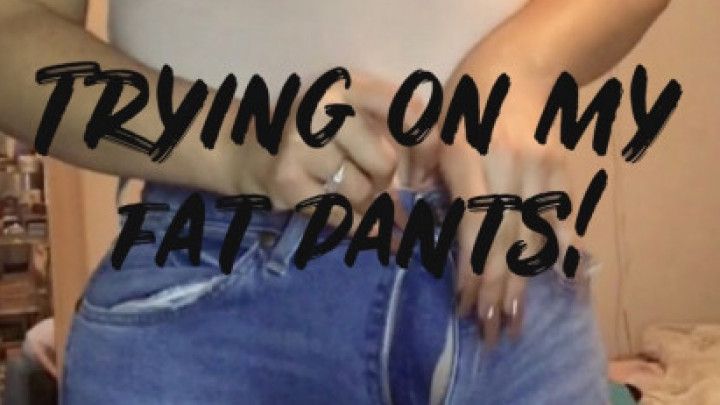 FAT PANTS TRY ON