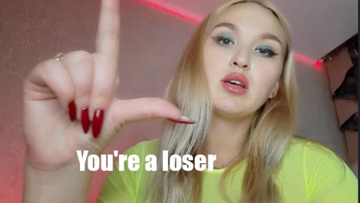 You're a loser