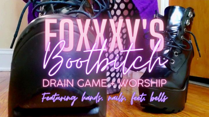 Foxxxy's Bootbitch- Drain Game + Worship