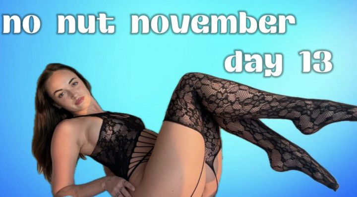 No Nut November Day 13