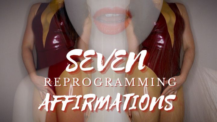 Seven Re-Programming Affirmations