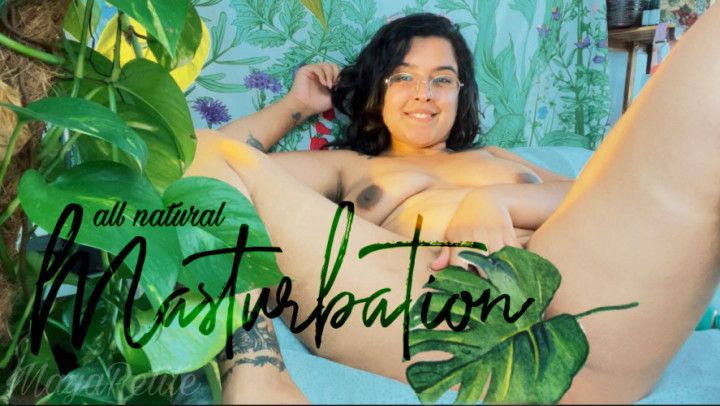 ALL NATURAL MASTURBATION