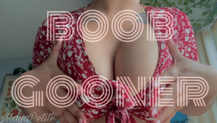 BOOB ADDICTED GOONER