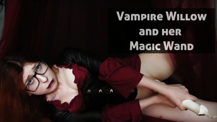 Vampire Willow and her Magic Wand