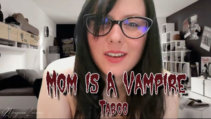 Mom Is A Vampire: Taboo