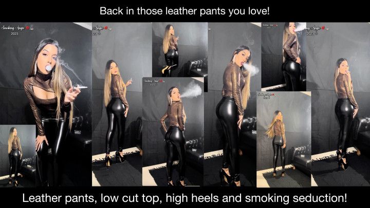 Skintight leather pants, low cut top, high heels, sexy smoke