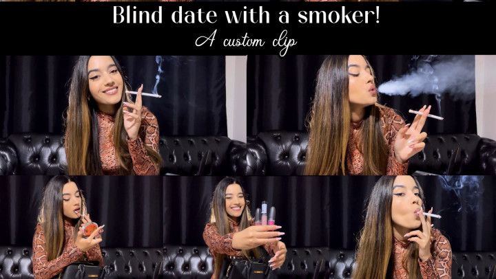 Blind date with a smoker - A custom clip