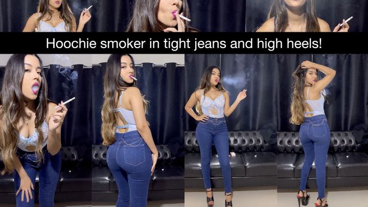 Hoochie smoker in tight jeans pants