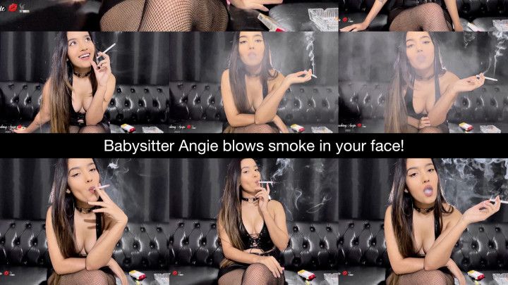 Babysitter blows smoke in your face