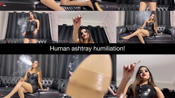 Human ashtray humiliation! Be my ashtray