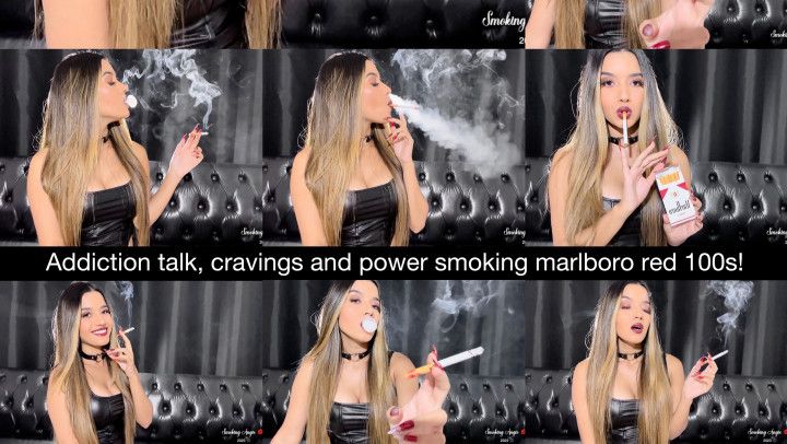 Addiction talk, cravings and power smoking marlboro red 100s