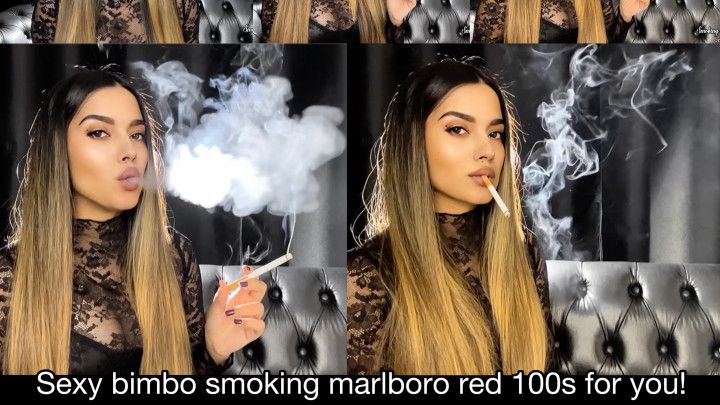 Sexy bimbo smoking a marlboro red 100s for you