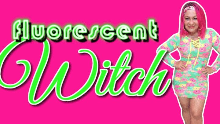 florescent WITCH