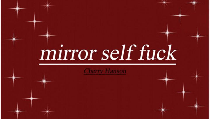 Mirror Self Fuck