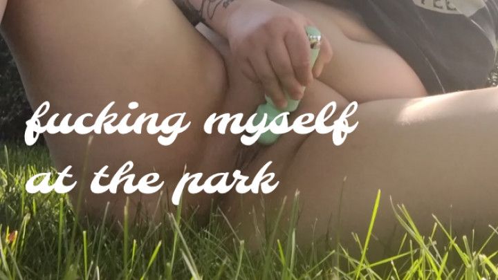 fucking myself in the park