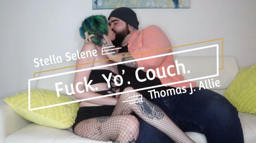 Fuck. Yo'. Couch