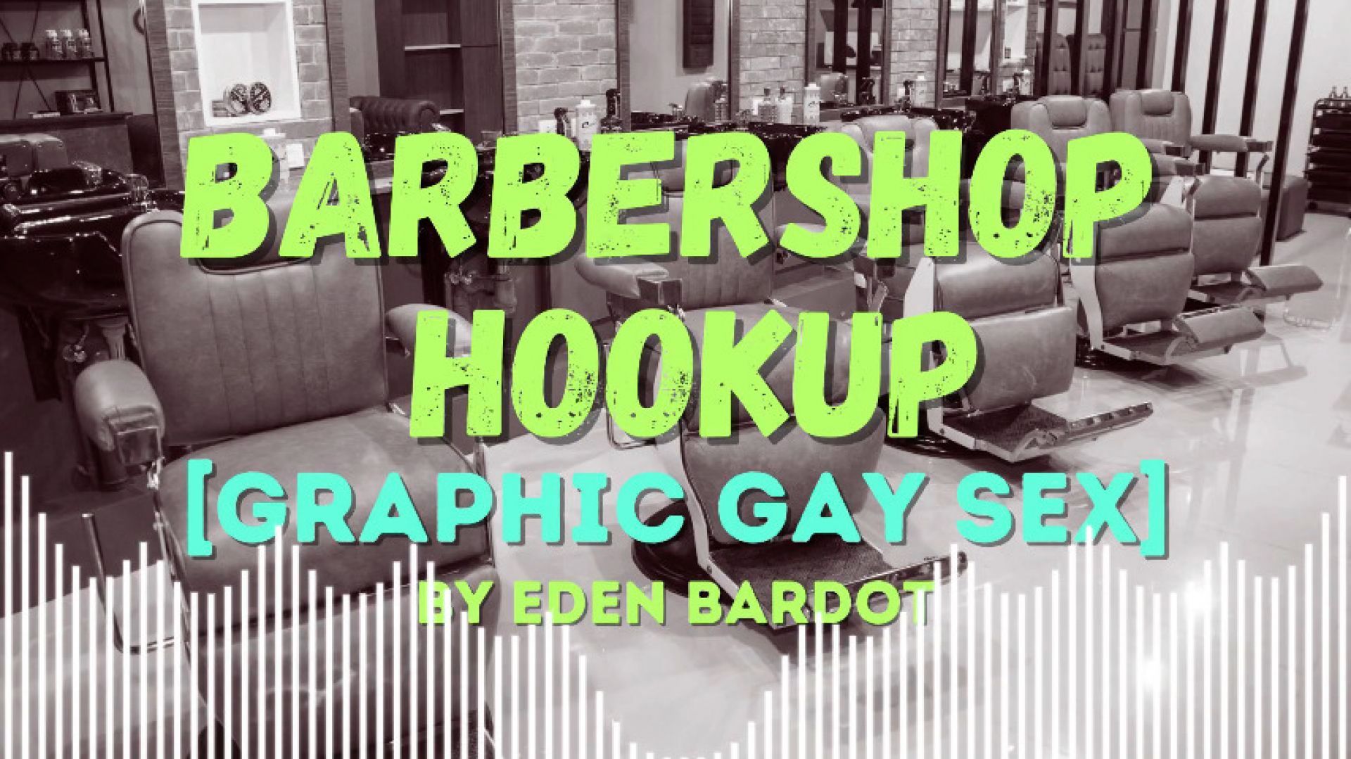 Gay Barbershop Hookup [GRAPHIC GAY SEX] Audio