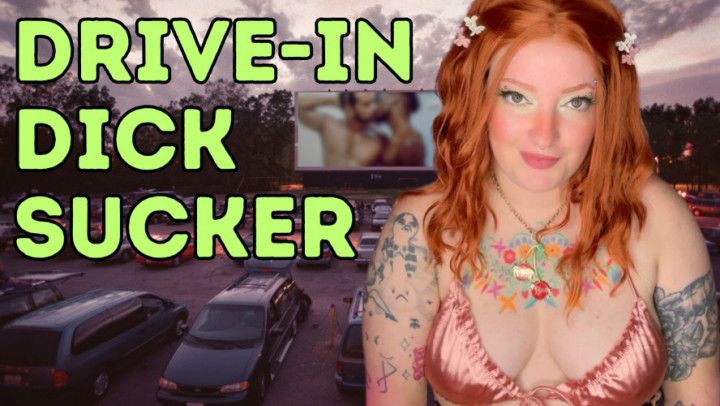 Drive-in Dick Sucker