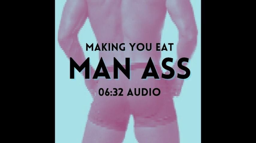 Making you eat Man Ass AUDIO