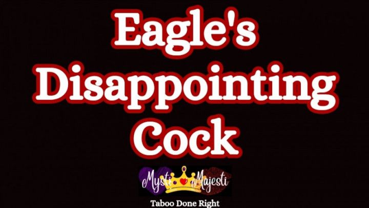 Eagle's Disappointing Cock