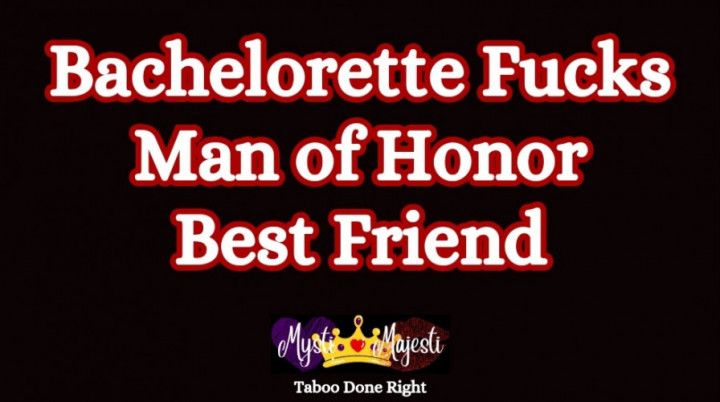 Bachelorette Fucks Man of Honor