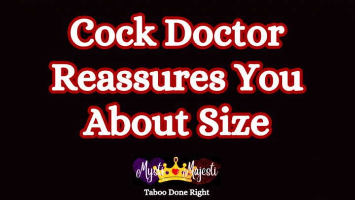 Cock Doctor Reassures You About Size