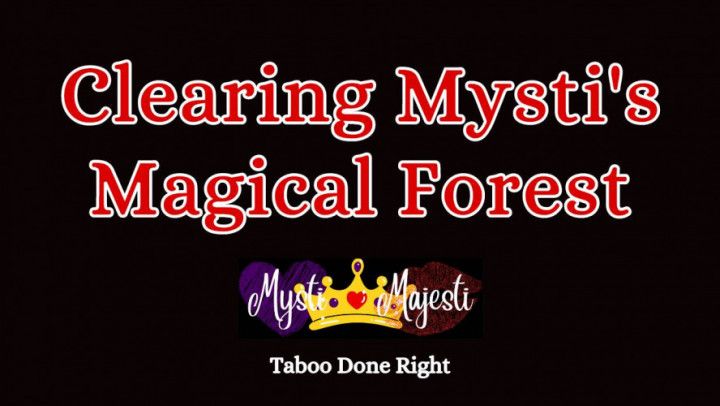 Clearing Mysti's Magical Forest