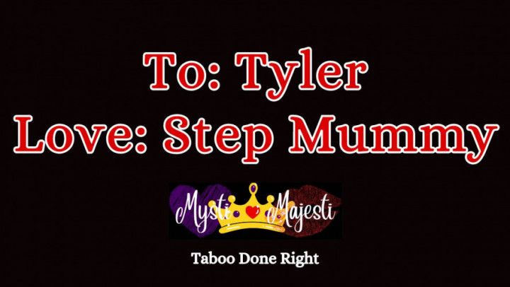 To: Tyler  Love: Step Mummy