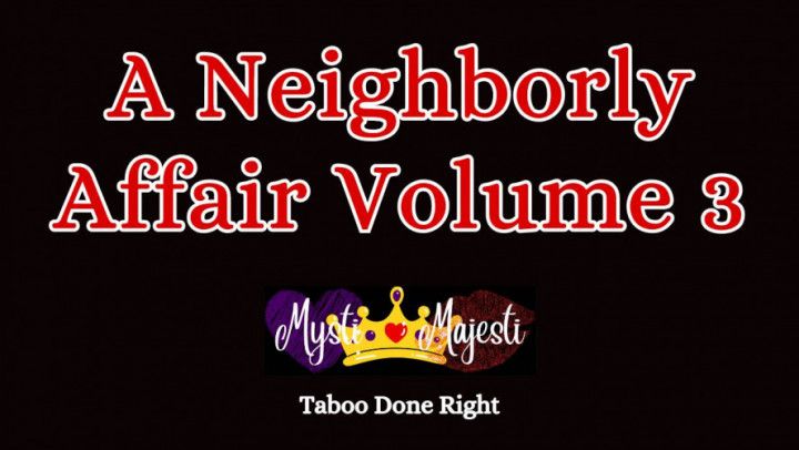 A Neighborly Affair Vol 3